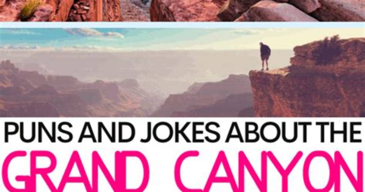 100+ Best Grand Canyon Jokes, Puns, and Captions for Your Road Trip