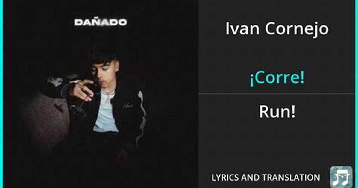 '¡Corre!' Lyrics Translated to English: Meaning of Jesse & Joy's Ballad
