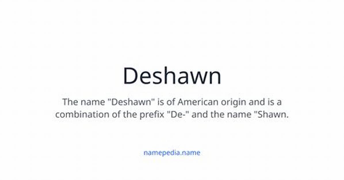 Deshawn Meaning, Origin & Cultural Resonance: the Ultimate Guide to the Name
