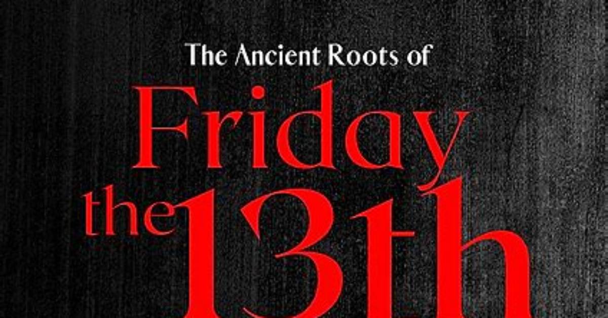 From Ancient Omens to Friday the 13Th: the Timeline of Bad Luck's True Meaning