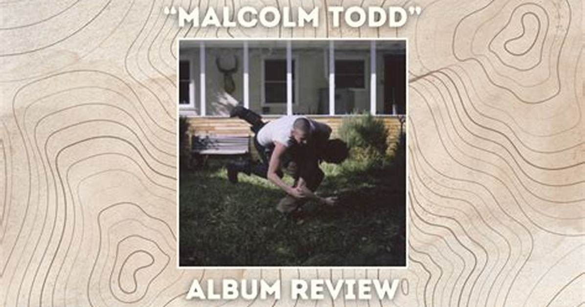 Is Malcolm Todd Writing About One Specific Muse? the Truth Behind His Intimate Lyrics