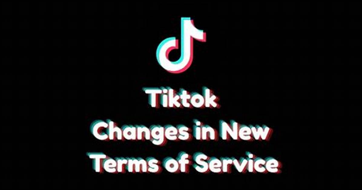 New Tiktok Account Terms of Service Explained: What You Need to Know