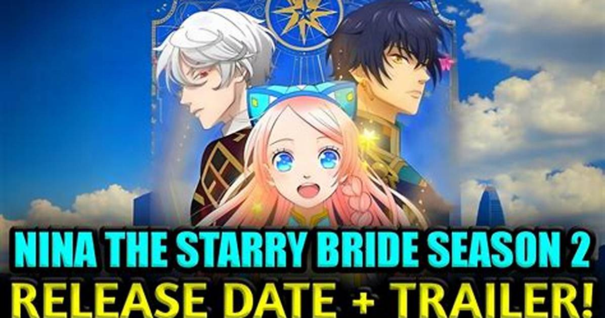 Nina the Starry Bride Season 2: Everything We Know About the Sequel's Potential