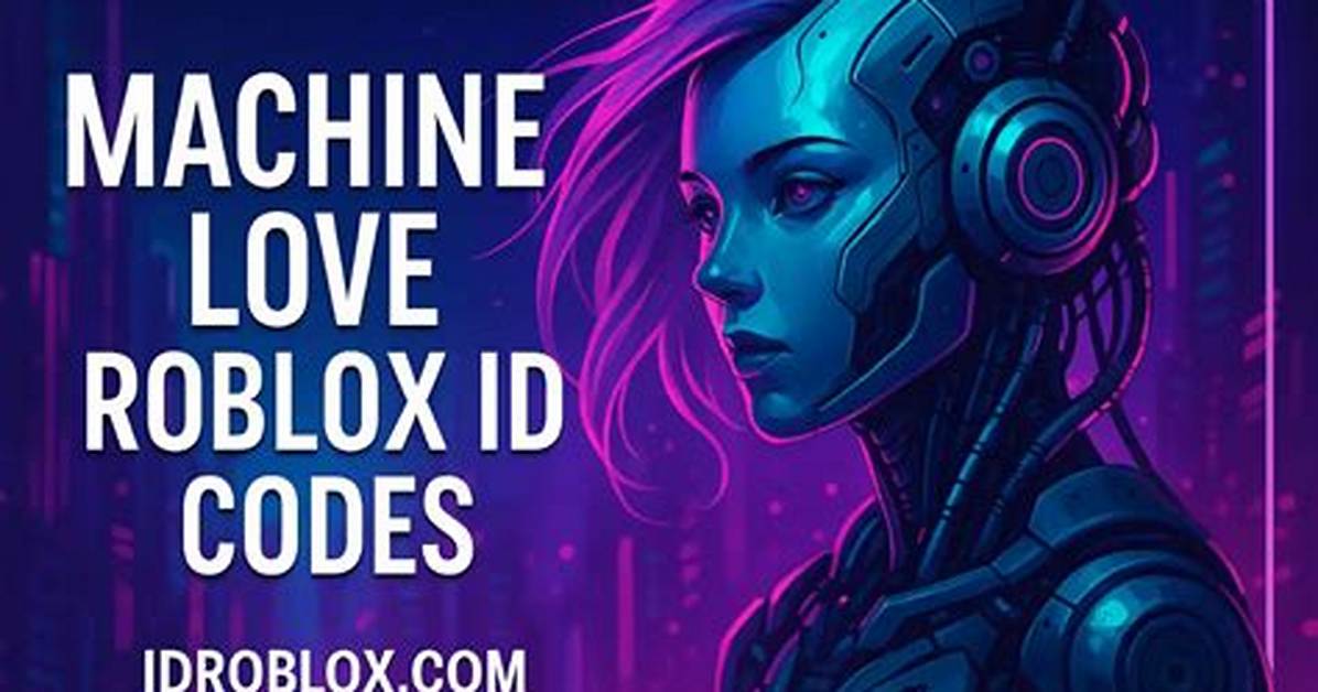 Roblox Audio Update: New Machine Love Ids Added This Month