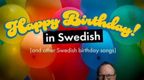 The Complete Guide to Swedish Birthdays: Lyrics, Traditions, and What 'Hurra' Really Means