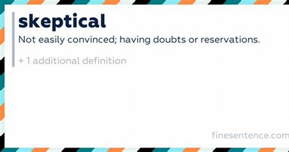 The Meaning of Skeptical Explained: Evidence, Traits, and Clear Examples