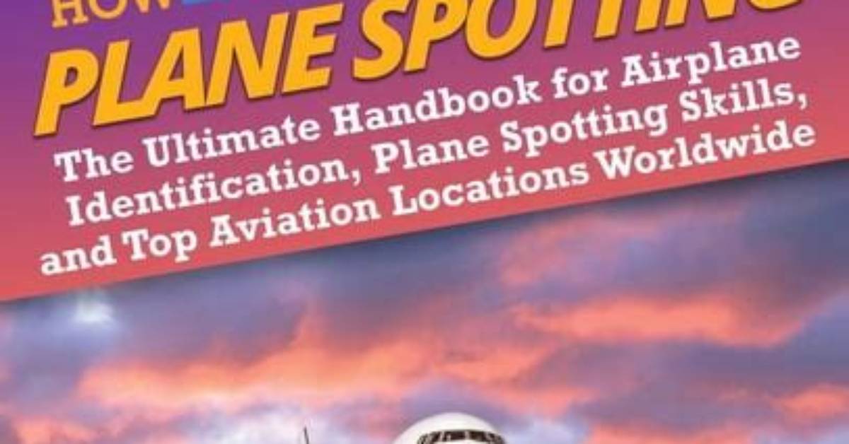 Top Airplane Parks for Plane Spotting: Visual Vantage Points Ranked