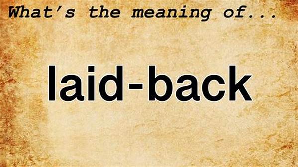 What Does Being Laid Back Mean Today? Complete Definition, Traits, and Style