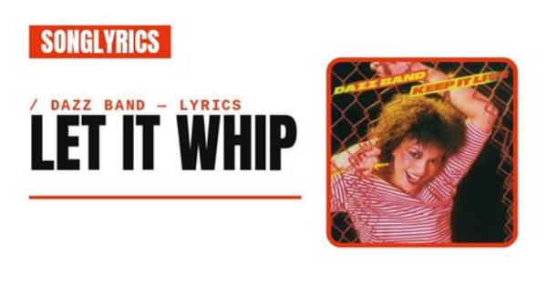 Who Sings 'Let It Whip'? Lyrics, Meaning, Band Members, and Where to Hear It Live