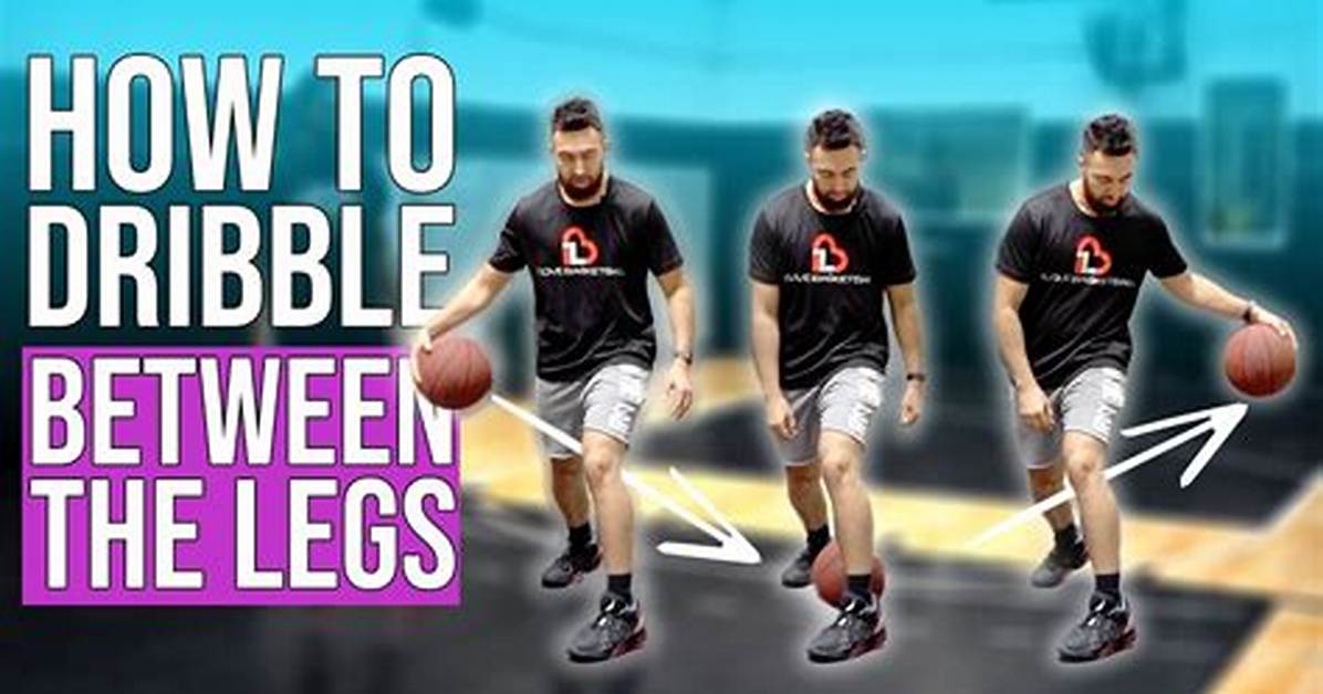 Why Your Between-the-Legs Dribble Keeps Getting Stolen: Form Mistakes Fact-Checked